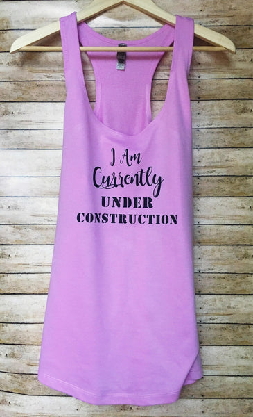 Currently Under Construction, Workout Tank, Muscle Tank, Gym Tank