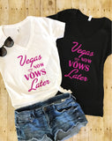 Vegas Bachelorette Party Shirts, Vegas Now Vows Later